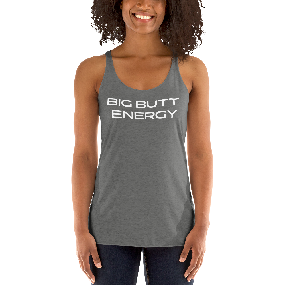 Women's BIG BUTT ENERGY Racerback Tank Top