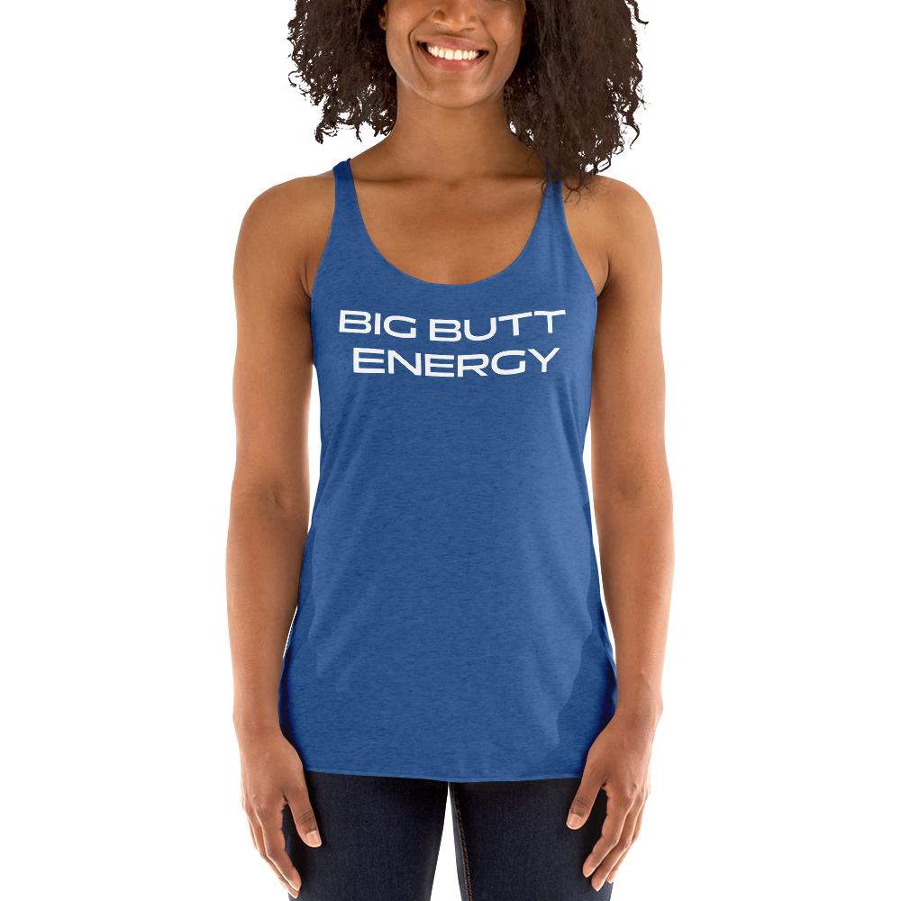 Women's BIG BUTT ENERGY Racerback Tank Top