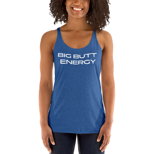 Women's BIG BUTT ENERGY Racerback Tank Top