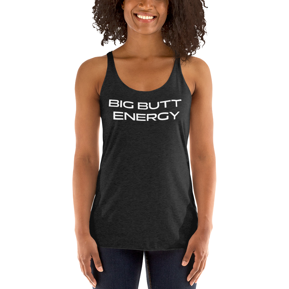 Women's BIG BUTT ENERGY Racerback Tank Top