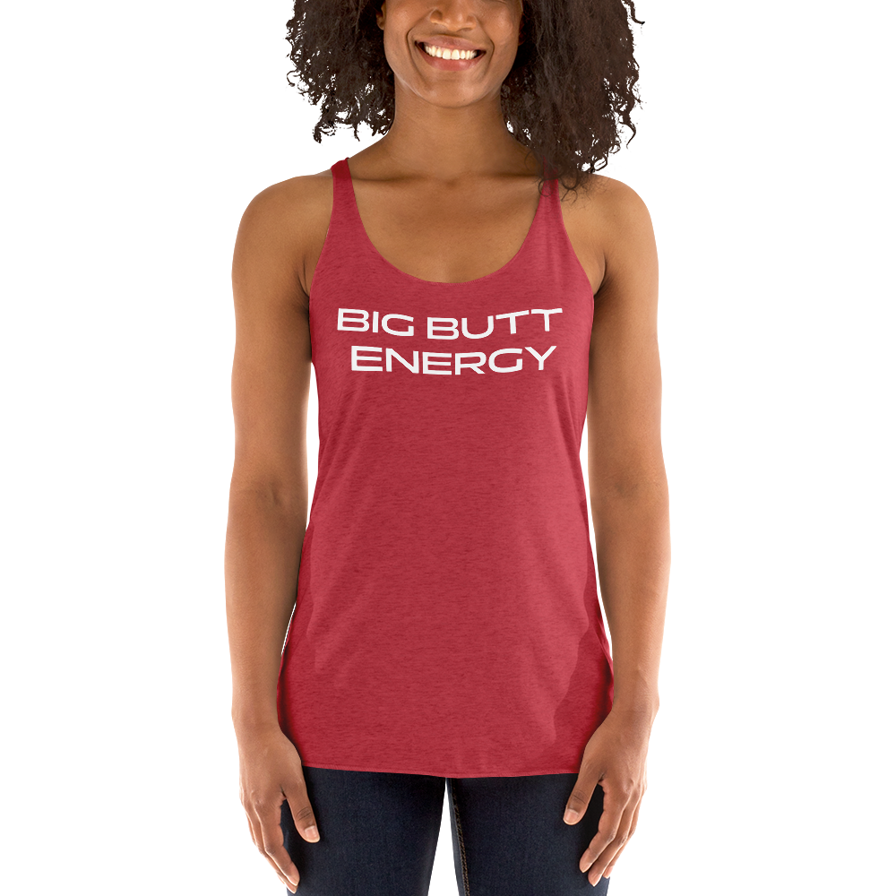 Women's BIG BUTT ENERGY Racerback Tank Top