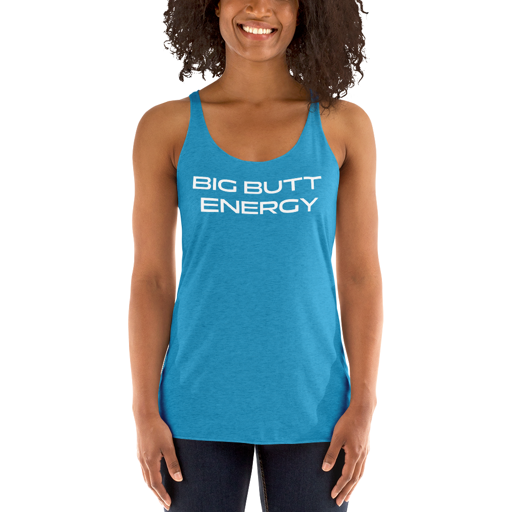 Women's BIG BUTT ENERGY Racerback Tank Top
