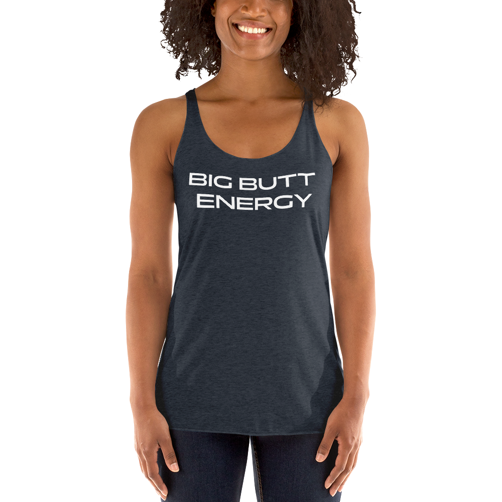 Women's BIG BUTT ENERGY Racerback Tank Top